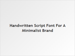 Embrace Simplicity with a Handwritten Script Font