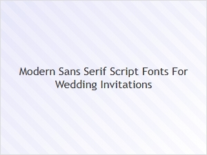 Sleek Sans-Serif Scripts for Wedding Invitations