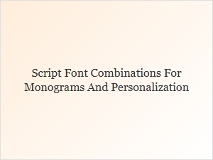 Script Fonts for Monograms and Personalization
