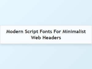 Modern Script Fonts for Minimalist Header Design