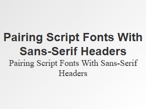 Mixing Script Fonts with Sans-Serif Headers