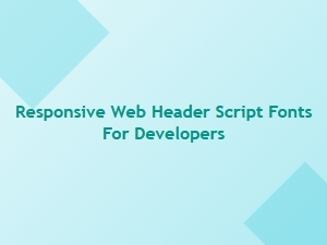 Responsive Header Script Fonts for Developers